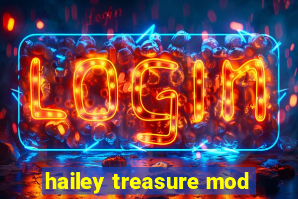 hailey treasure mod